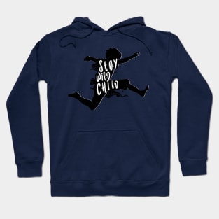 Stay Wild Child Hoodie